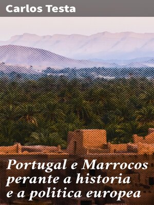 cover image of Portugal e Marrocos perante a historia e a politica europea